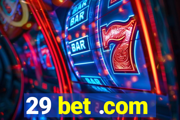 29 bet .com